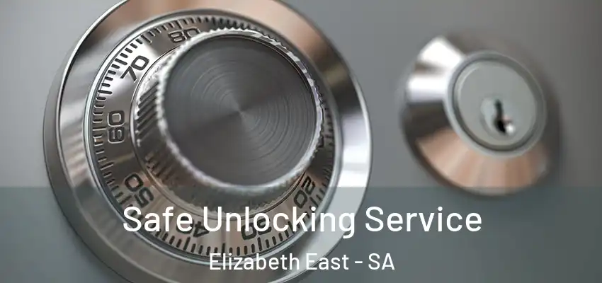 Safe Unlocking Service Elizabeth East - SA