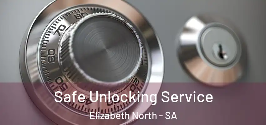  Safe Unlocking Service Elizabeth North - SA