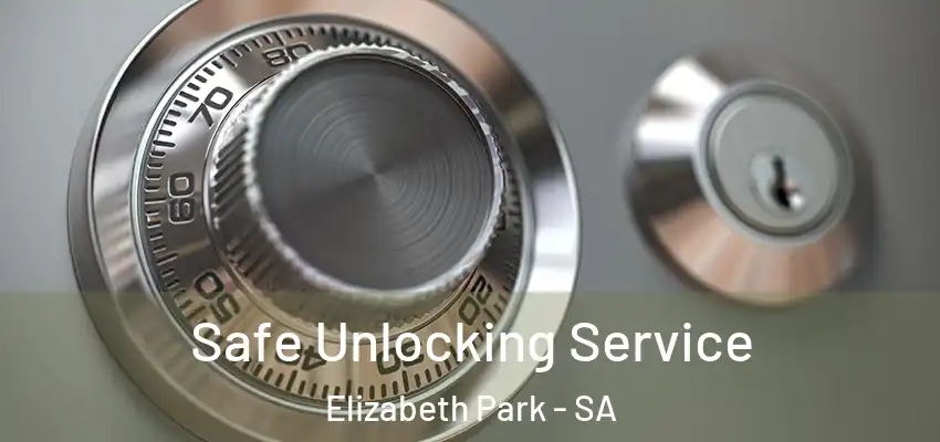 Safe Unlocking Service Elizabeth Park - SA