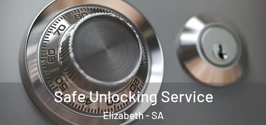 Safe Unlocking Service Elizabeth - SA