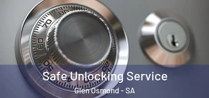 Safe Unlocking Service Glen Osmond - SA
