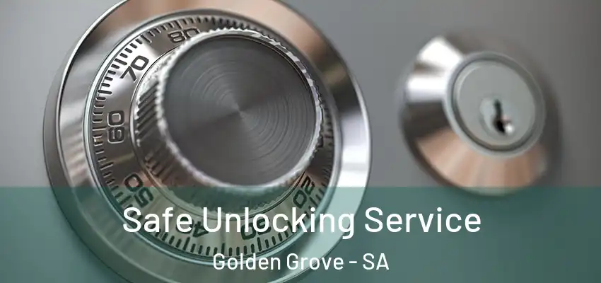 Safe Unlocking Service Golden Grove - SA