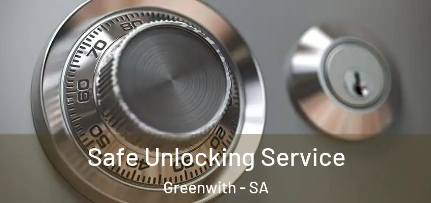 Safe Unlocking Service Greenwith - SA
