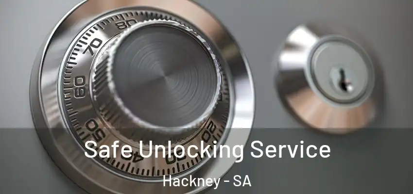 Safe Unlocking Service Hackney - SA