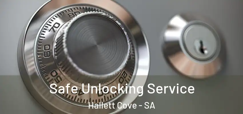 Safe Unlocking Service Hallett Cove - SA