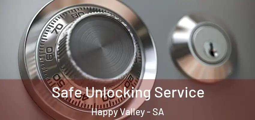 Safe Unlocking Service Happy Valley - SA