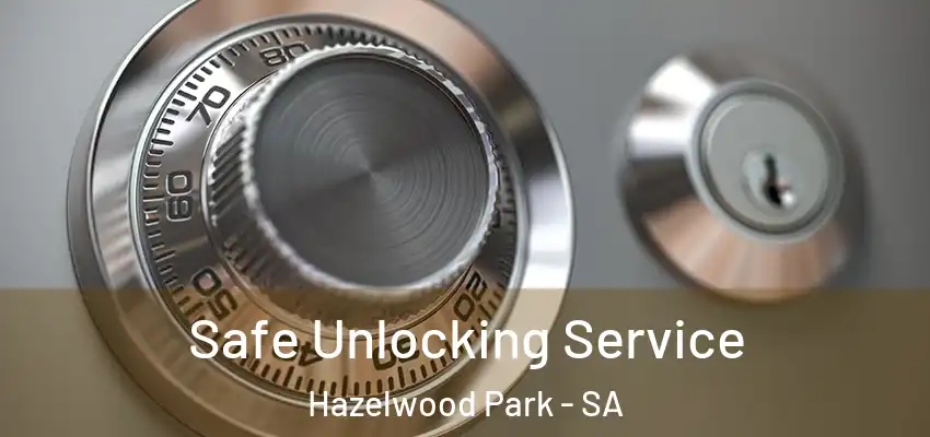 Safe Unlocking Service Hazelwood Park - SA