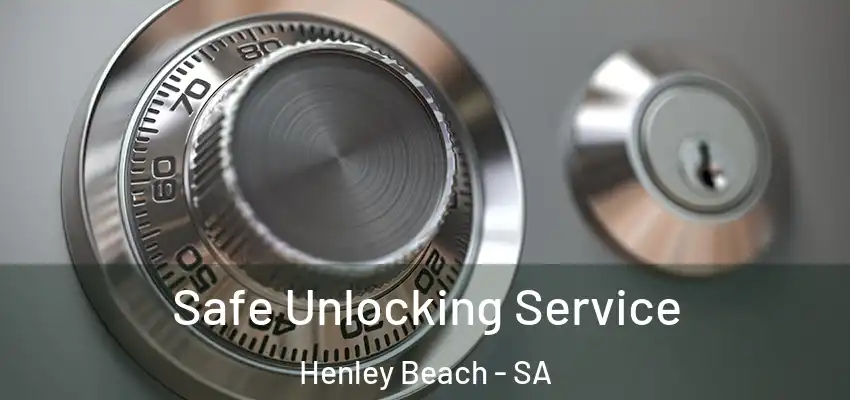 Safe Unlocking Service Henley Beach - SA