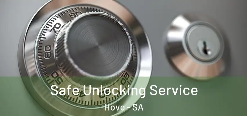 Safe Unlocking Service Hove - SA