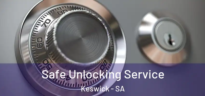 Safe Unlocking Service Keswick - SA