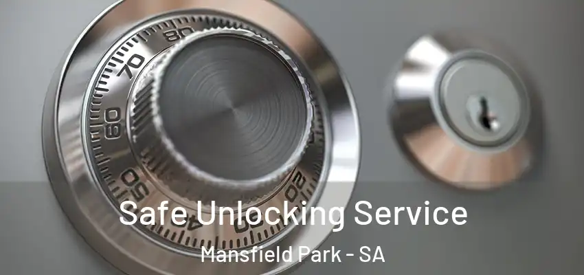 Safe Unlocking Service Mansfield Park - SA
