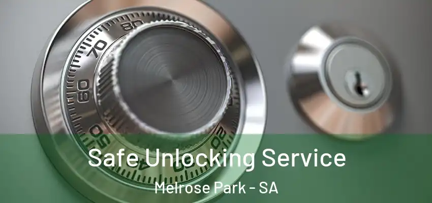 Safe Unlocking Service Melrose Park - SA