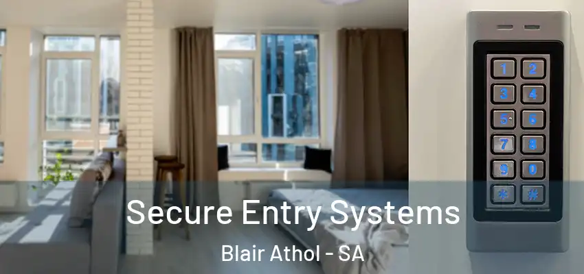 Secure Entry Systems Blair Athol - SA