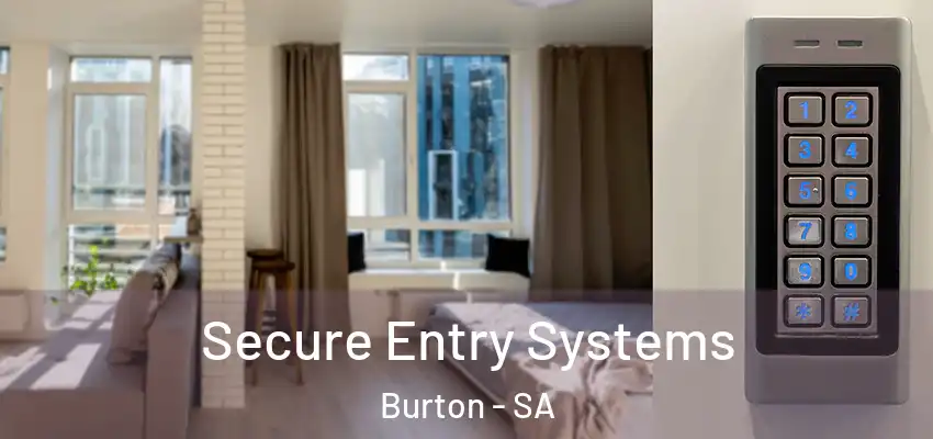 Secure Entry Systems Burton - SA