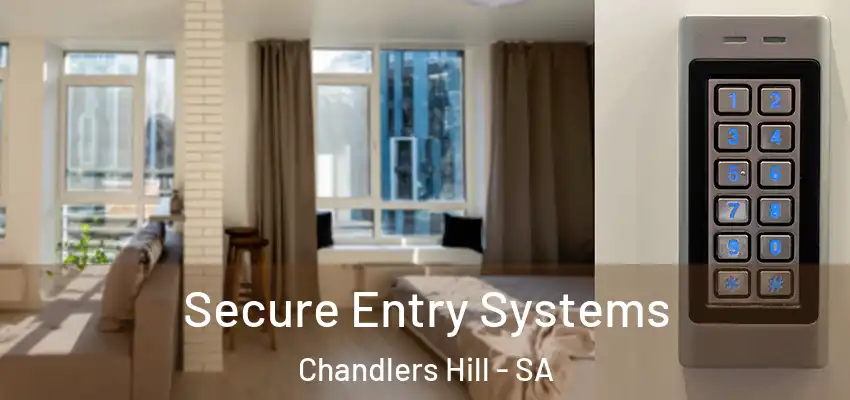  Secure Entry Systems Chandlers Hill - SA