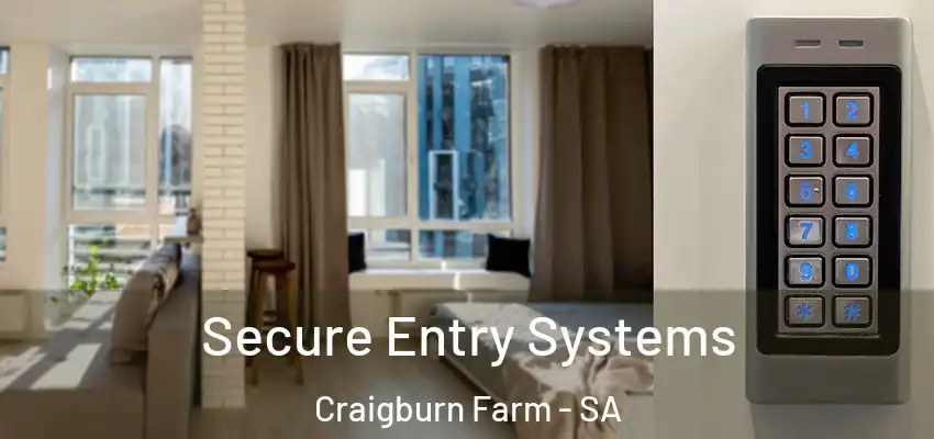  Secure Entry Systems Craigburn Farm - SA