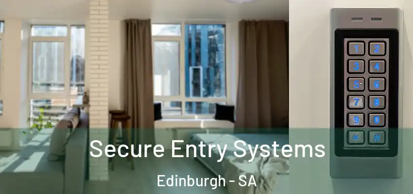  Secure Entry Systems Edinburgh - SA
