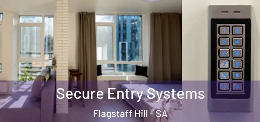 Secure Entry Systems Flagstaff Hill - SA