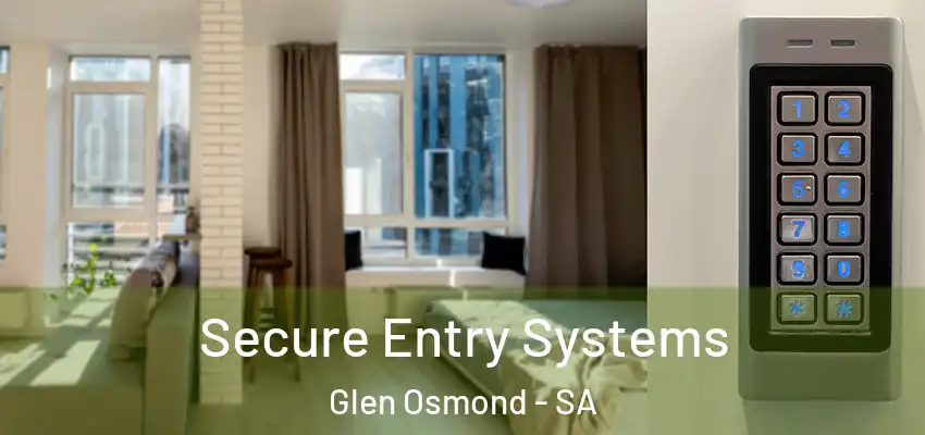 Secure Entry Systems Glen Osmond - SA