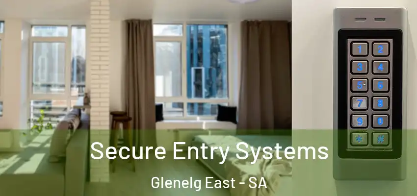 Secure Entry Systems Glenelg East - SA