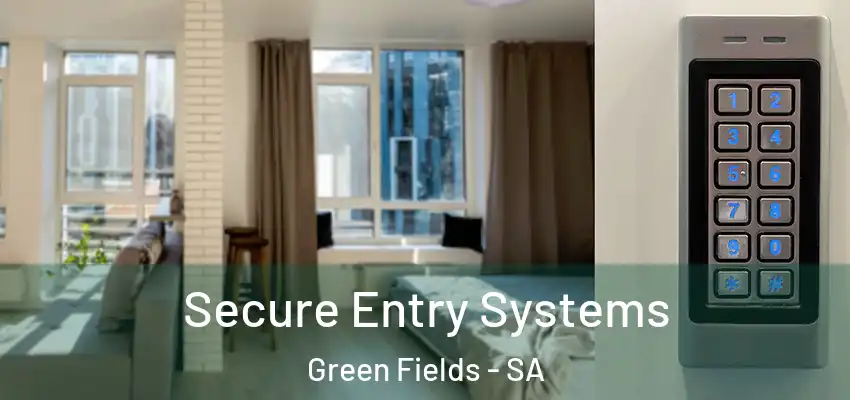 Secure Entry Systems Green Fields - SA