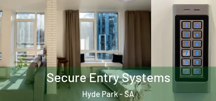  Secure Entry Systems Hyde Park - SA