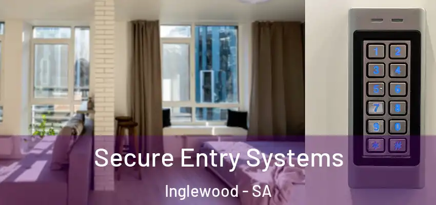 Secure Entry Systems Inglewood - SA