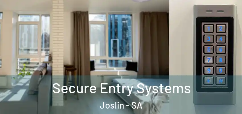 Secure Entry Systems Joslin - SA