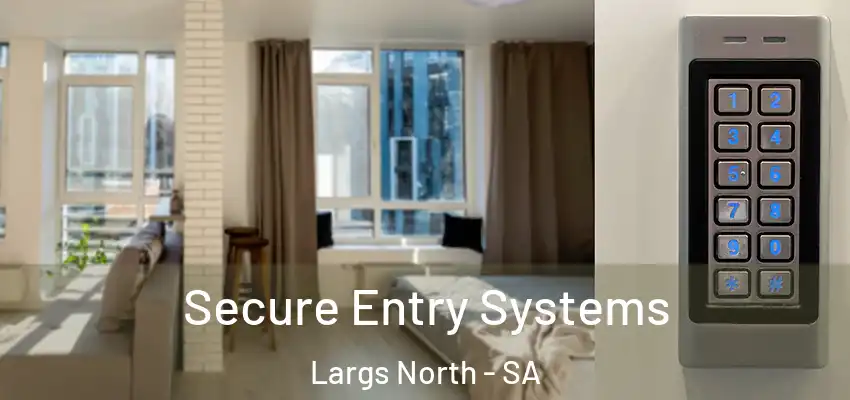 Secure Entry Systems Largs North - SA