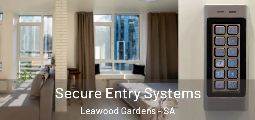 Secure Entry Systems Leawood Gardens - SA