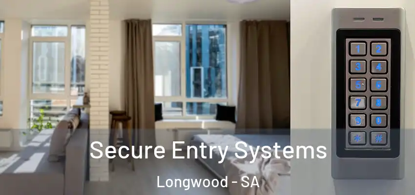 Secure Entry Systems Longwood - SA