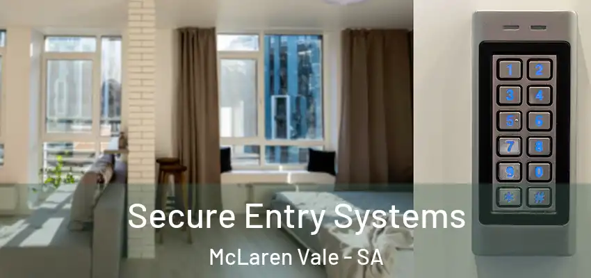 Secure Entry Systems McLaren Vale - SA