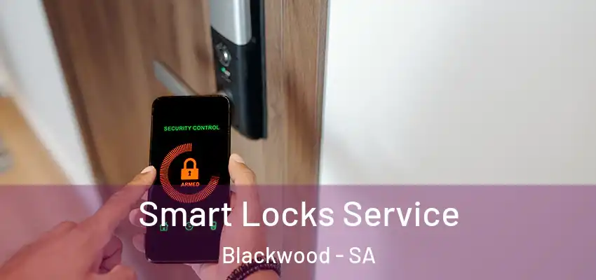  Smart Locks Service Blackwood - SA