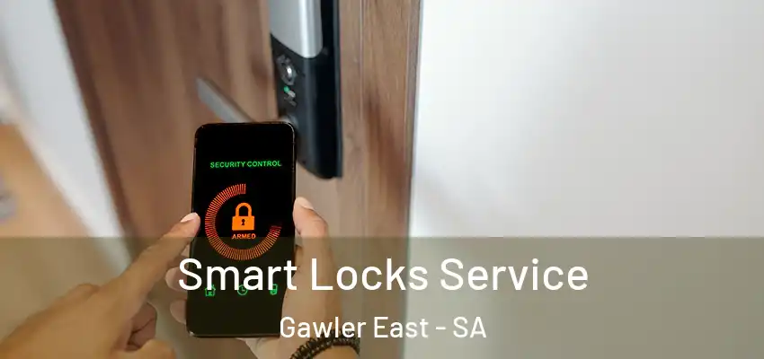 Smart Locks Service Gawler East - SA