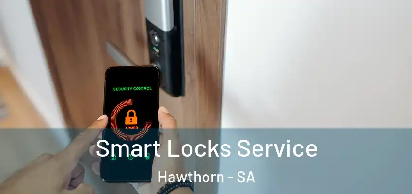 Smart Locks Service Hawthorn - SA