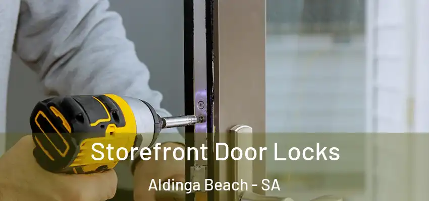Storefront Door Locks Aldinga Beach - SA