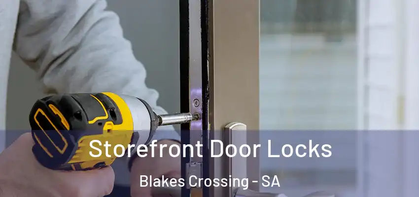 Storefront Door Locks Blakes Crossing - SA