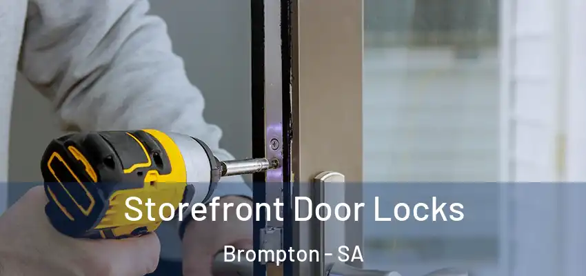 Storefront Door Locks Brompton - SA