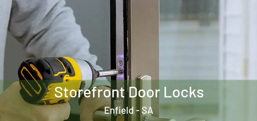 Storefront Door Locks Enfield - SA