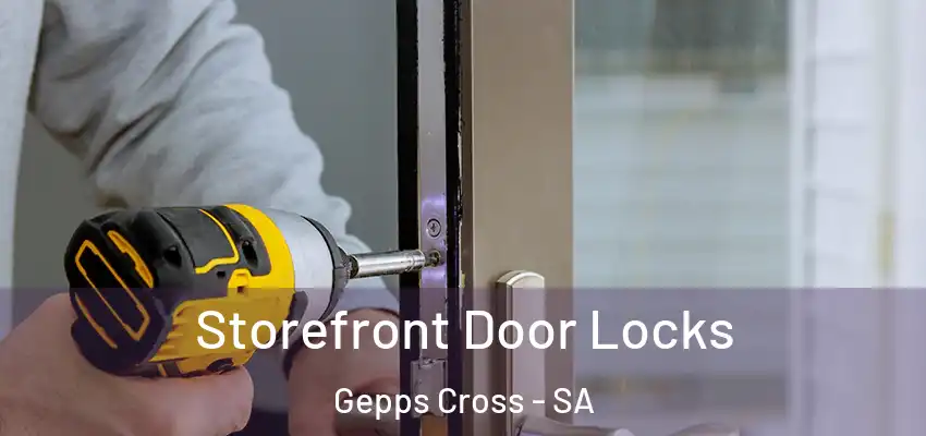 Storefront Door Locks Gepps Cross - SA