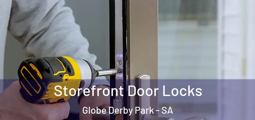 Storefront Door Locks Globe Derby Park - SA