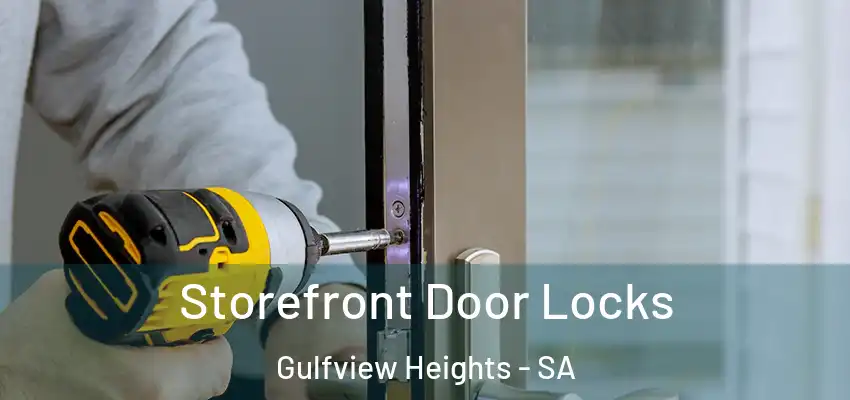 Storefront Door Locks Gulfview Heights - SA