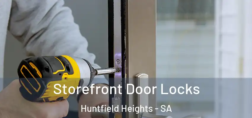 Storefront Door Locks Huntfield Heights - SA