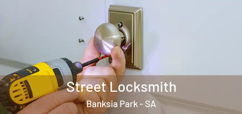 Street Locksmith Banksia Park - SA