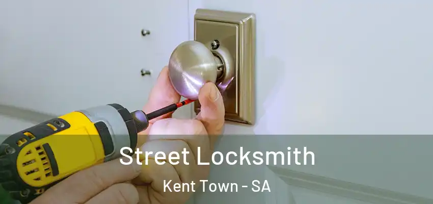 Street Locksmith Kent Town - SA