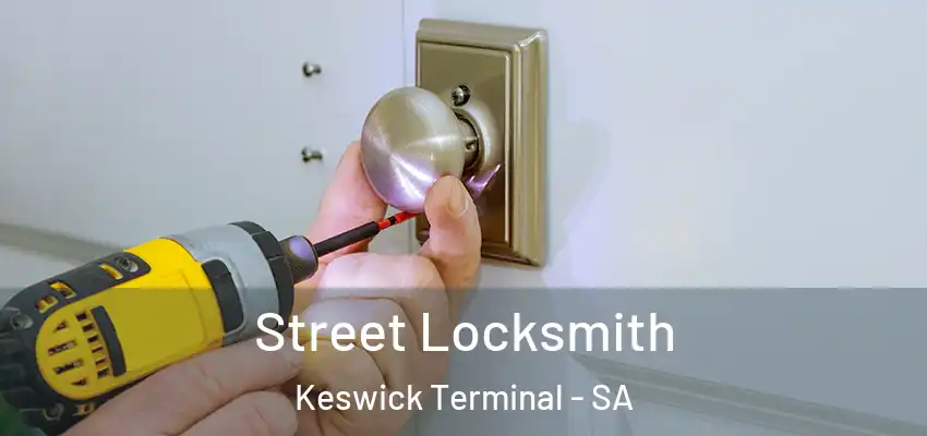 Street Locksmith Keswick Terminal - SA
