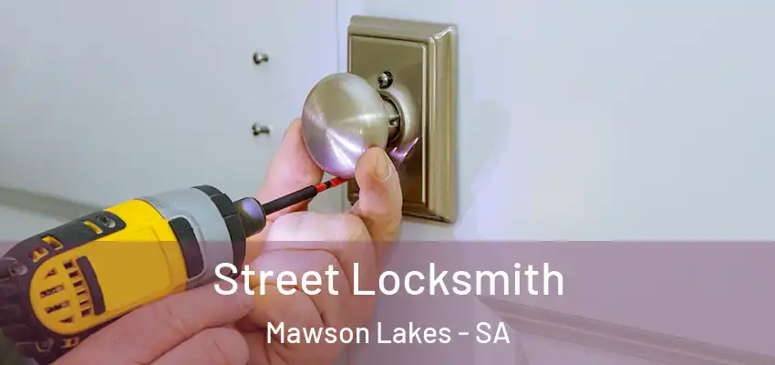 Street Locksmith Mawson Lakes - SA