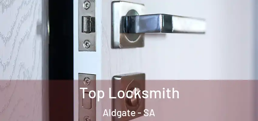  Top Locksmith Aldgate - SA