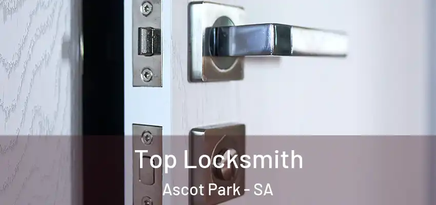 Top Locksmith Ascot Park - SA