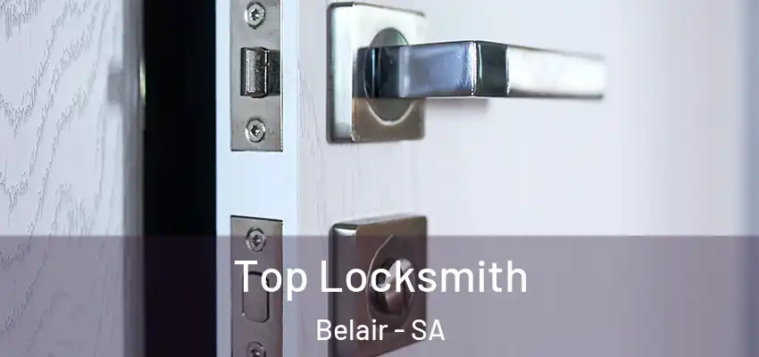 Top Locksmith Belair - SA